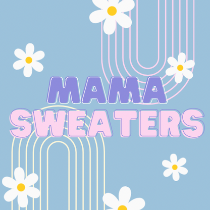 MAMA sweatshirt