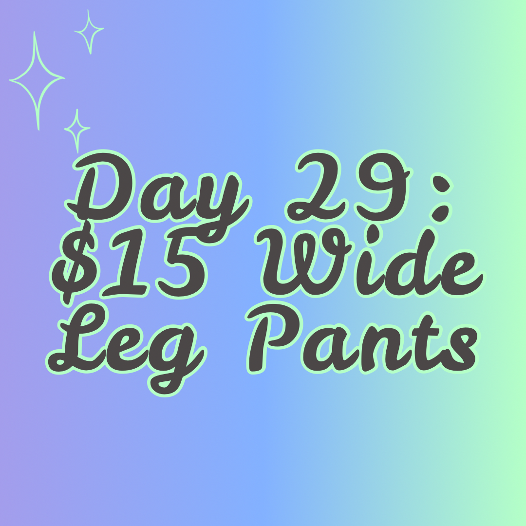 $15 Wide Leg Pants